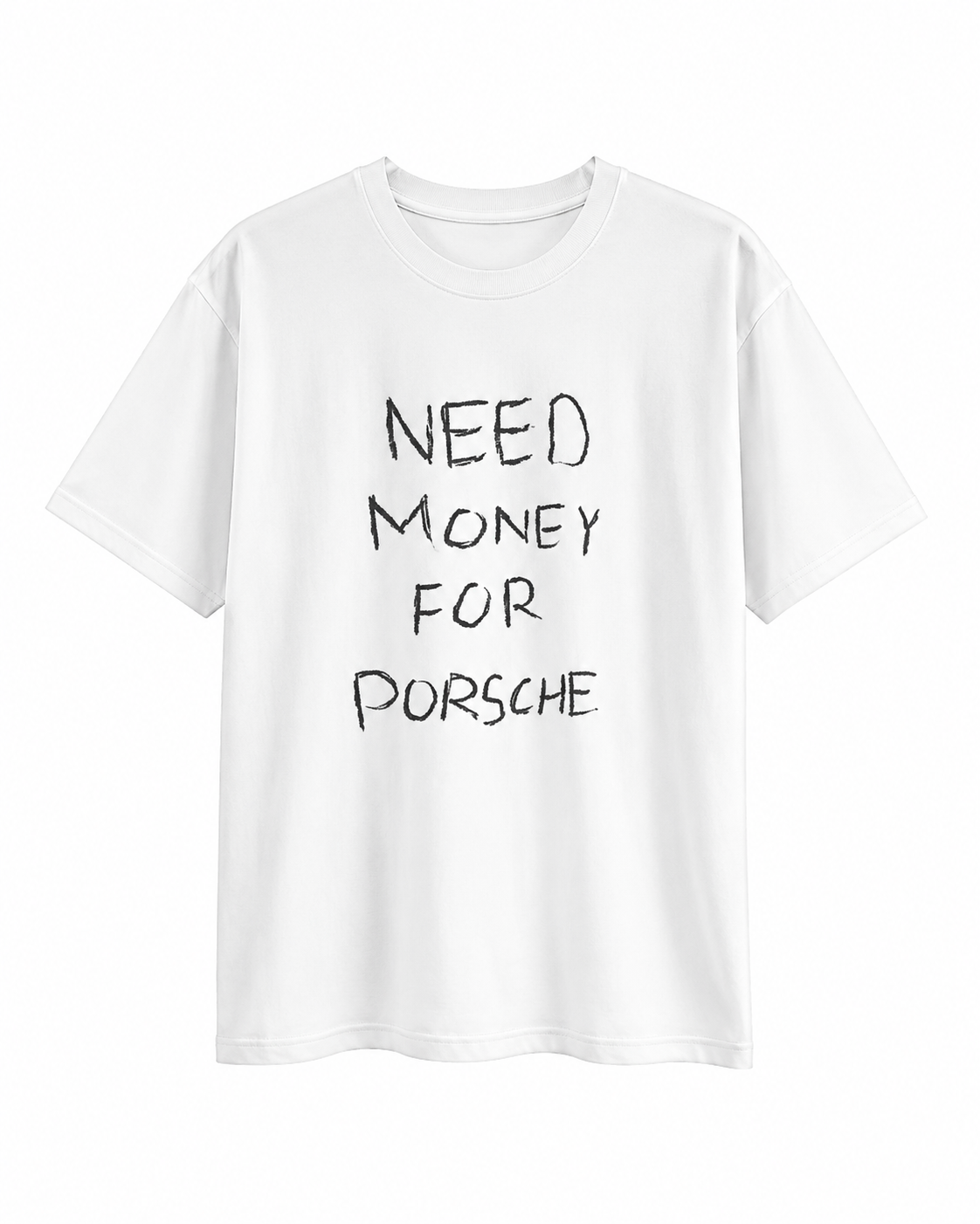 T-shirt Need Money For Porsche